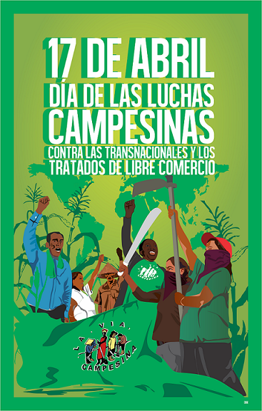 17 de abril: El Campesinado de todo el mundo se moviliza para luchar contra los acuerdos de libre comercio y defender la soberanía alimentaria